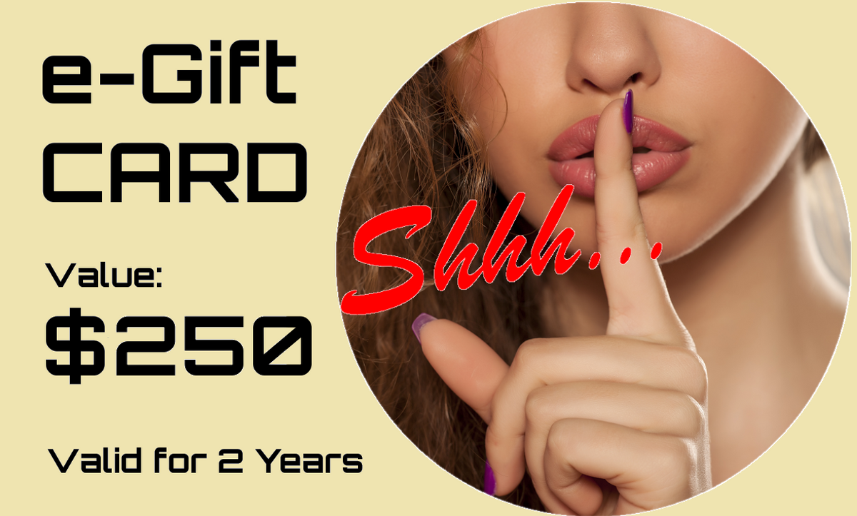 The Shhh e-Gift Card - $250.00 Value