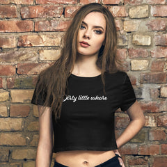 Women’s Crop Top - DIRTY LITTLE WHORE in 2 colours