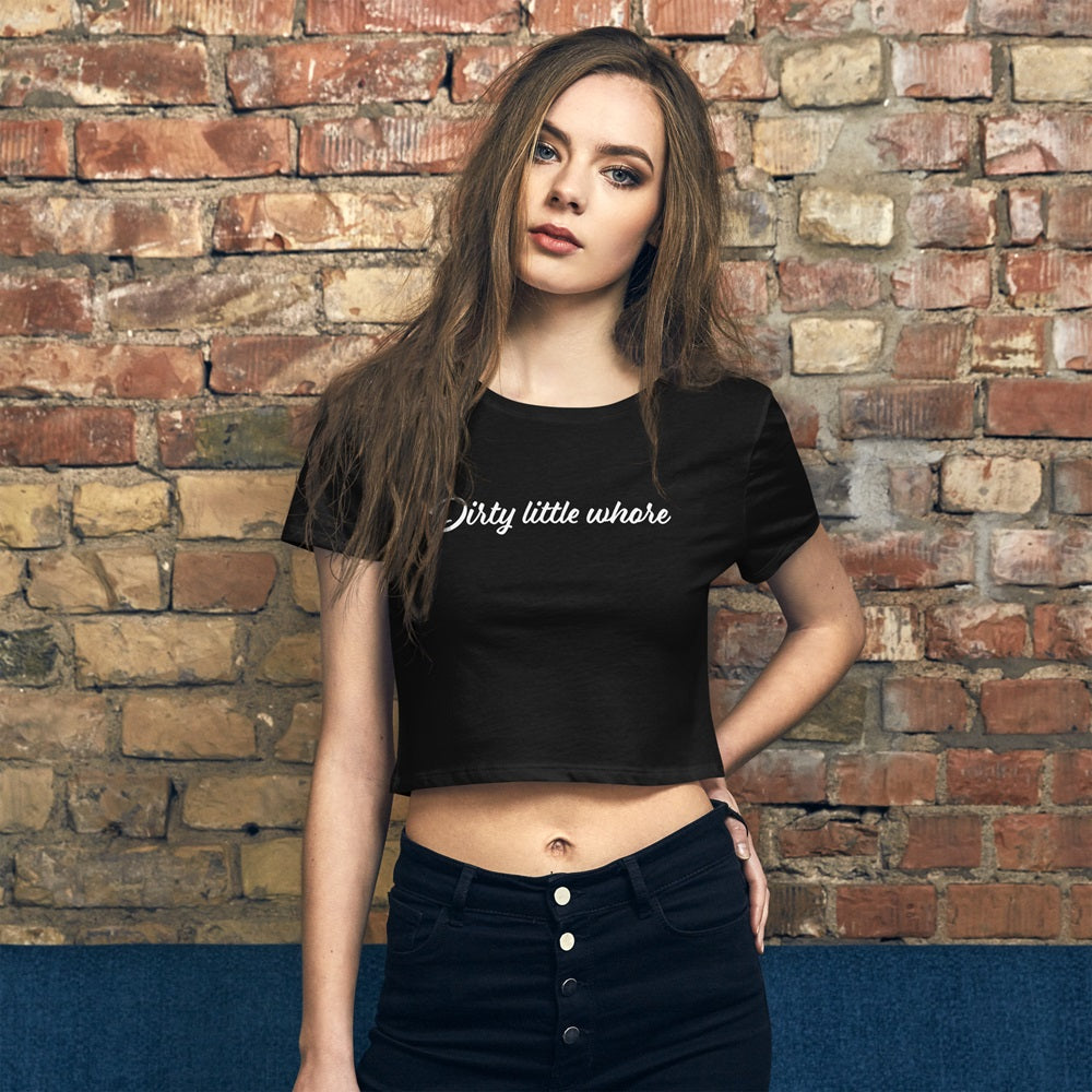 Women’s Crop Top - DIRTY LITTLE WHORE in 2 colours